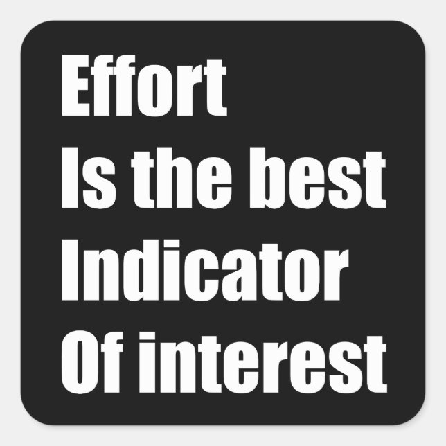 Sticker Carré L'effort est le meilleur indicateur d'intérêt (Devant)