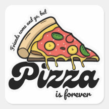 Les amis viennent et s'en vont, mais la pizza est