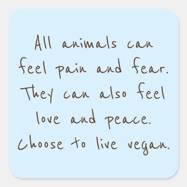 Sticker Carré Les Animaux Peuvent Se Sentir Comme Nous (Devant)