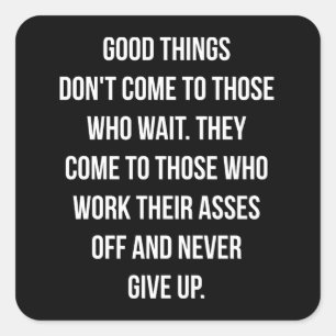 Sticker Carré Les bonnes choses, n'abandonnez jamais - Entraînem