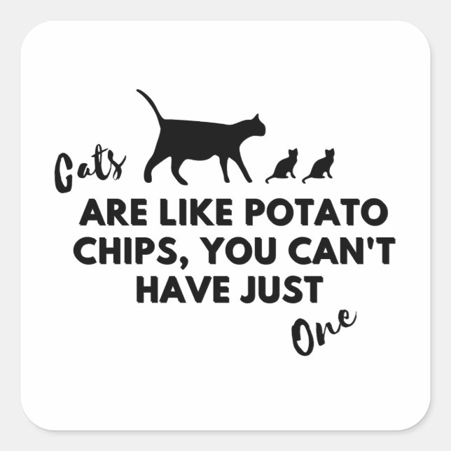 Sticker Carré Les chats sont comme des chips, on ne peut pas se  (Devant)
