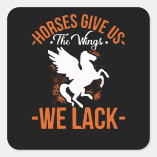 Sticker Carré Les chevaux donnent-nous des ailes nous manquent