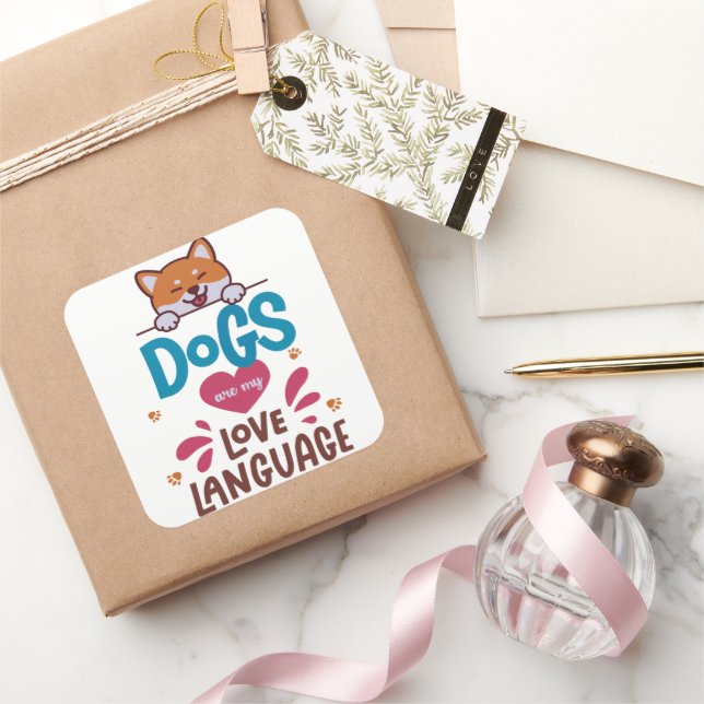 Sticker Carré Les Chiens Sont Ma Langue D'Amour (Cadeaux)