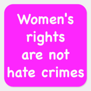 Sticker Carré Les droits des femmes ne sont pas des crimes de ha