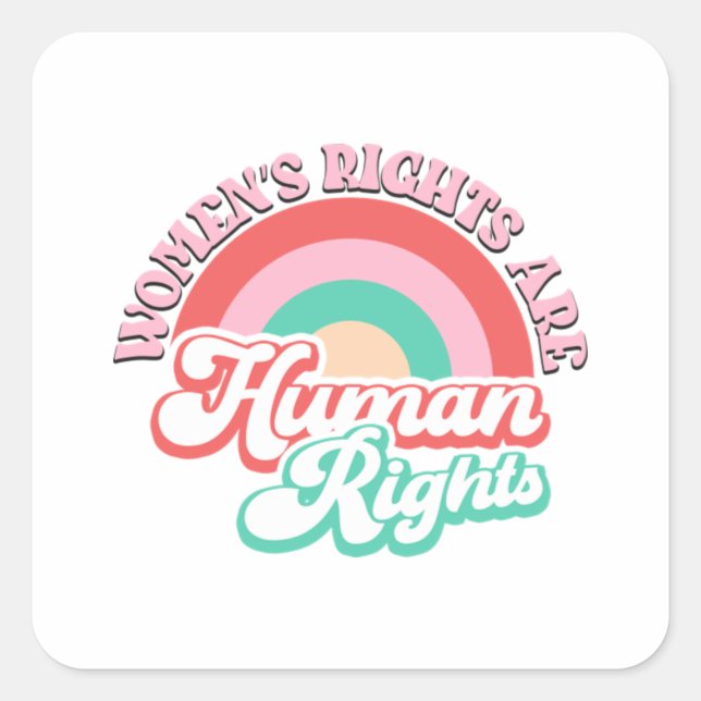 Sticker Carré Les droits des femmes sont humains Les droits des  (Devant)