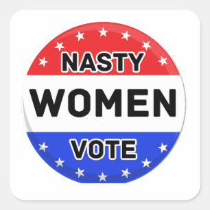 Sticker Carré Les Femmes Nasty votent Femmes puissance cadeau