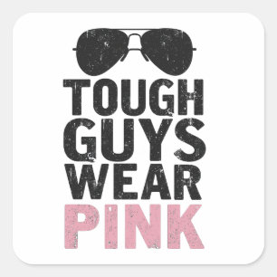 Sticker Carré Les Gars Durs Portent Rose Drôle Amateurs De Coule