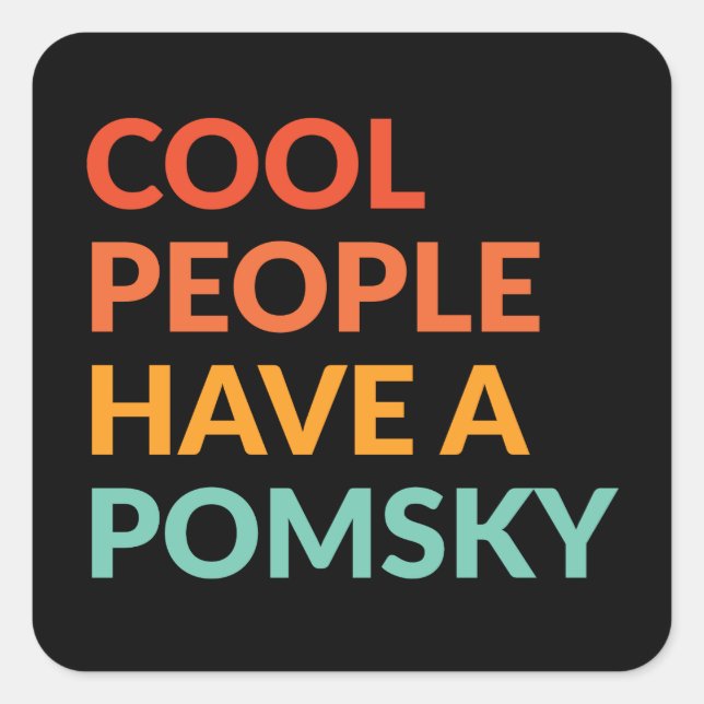 Sticker Carré Les Gens cool Ont Un Cadeau Pomsky Pride (Devant)
