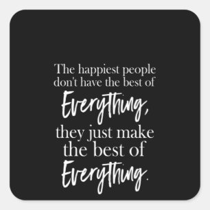 Sticker Carré les gens les plus heureux n'ont pas le meilleur de