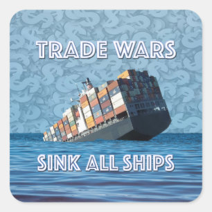 Sticker Carré Les Guerres commerciales coulent tous les navires