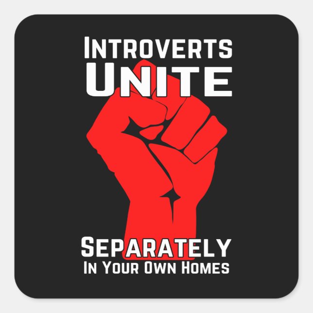 Sticker Carré Les Introvertis S'Unissent Séparément Dans Vos Pro (Devant)