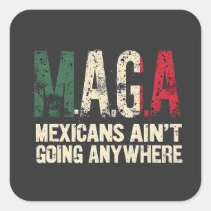 Sticker Carré Les Mexicains de MAGA ne vont nulle part Américain
