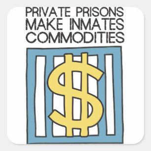 Sticker Carré Les prisons privées font à des détenus des