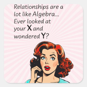 Sticker Carré Les relations sont comme Algebra Funny Quip
