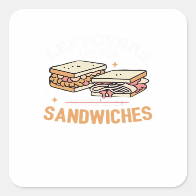 Sticker Carré Les Restes Sont Pour Quitters Sandwichers Essentie (Devant)
