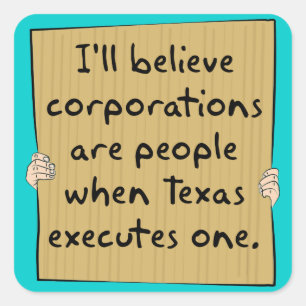 Sticker Carré Les sociétés sont des personnes quand le Texas en