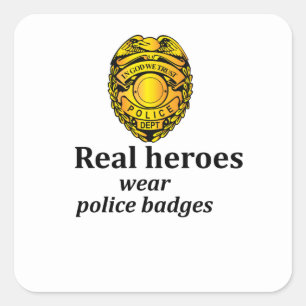 Sticker Carré Les vrais héros portent des badges de police