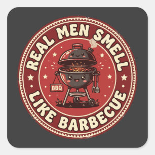 Sticker Carré Les vrais hommes sentent la barbecue Grillades r