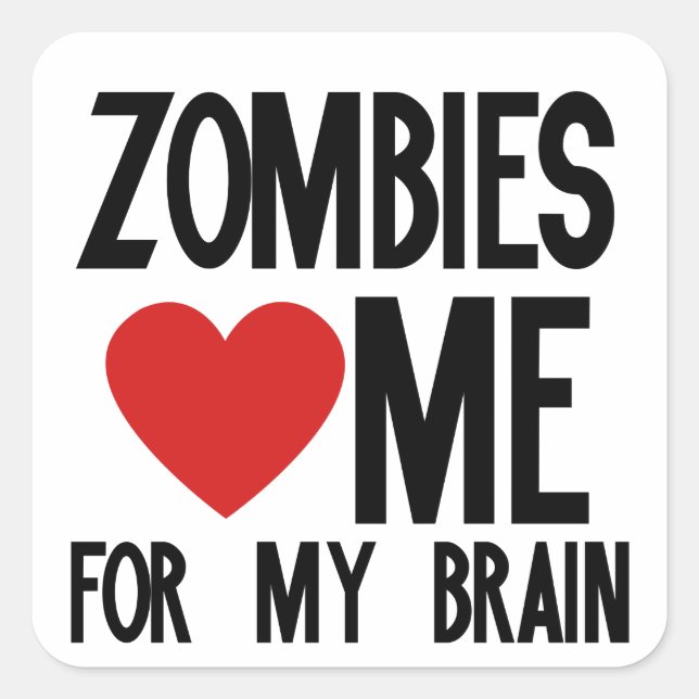 Sticker Carré Les zombies m'aiment pour mon cerveau (Devant)