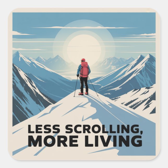 Sticker Carré Less Scrolling, More Living (Devant)