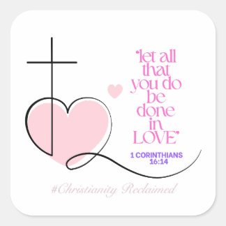 Sticker Carré Let all that you do be done in love- 1 Corinthians