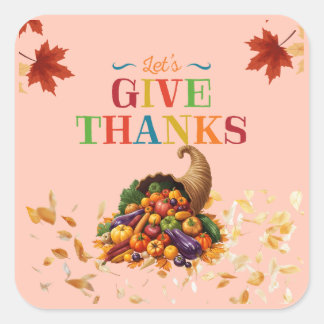 Sticker Carré Let’s Give Thanks Cornucopia Thanksgiving