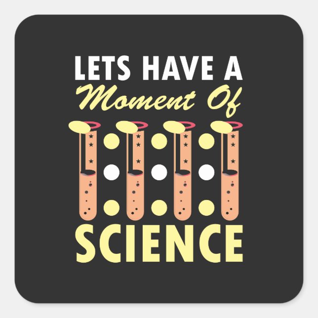 Sticker Carré Let’s Have a Moment of Science | Funny Chemistry (Devant)
