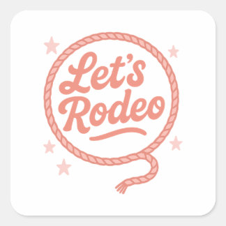 Sticker Carré Lets Rodeo Western Bachelorette Party Cowgirl