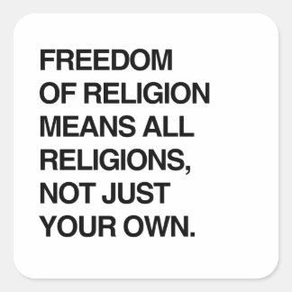 STICKER CARRÉ LIBERTÉ DE RELIGION SIGNIFIE TOUTES LES RELIGIONS
