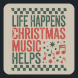 Sticker Carré Life Happens Christmas Music Aide Funny Retro<br><div class="desc">Life Happens Christmas Music Aide Funny Retro</div>