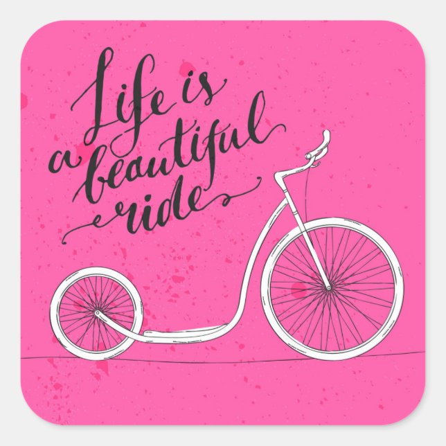 Sticker Carré Life Is A Beautiful Ride Pink (Devant)
