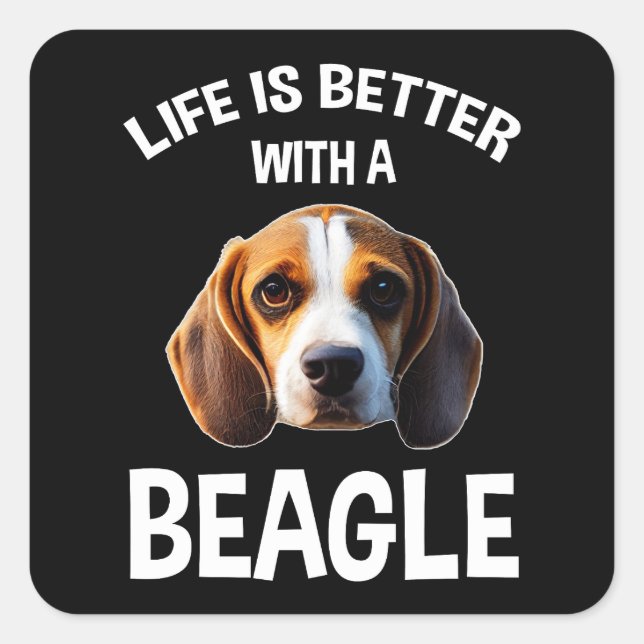 Sticker Carré Life Is Better With A Beagle (Devant)