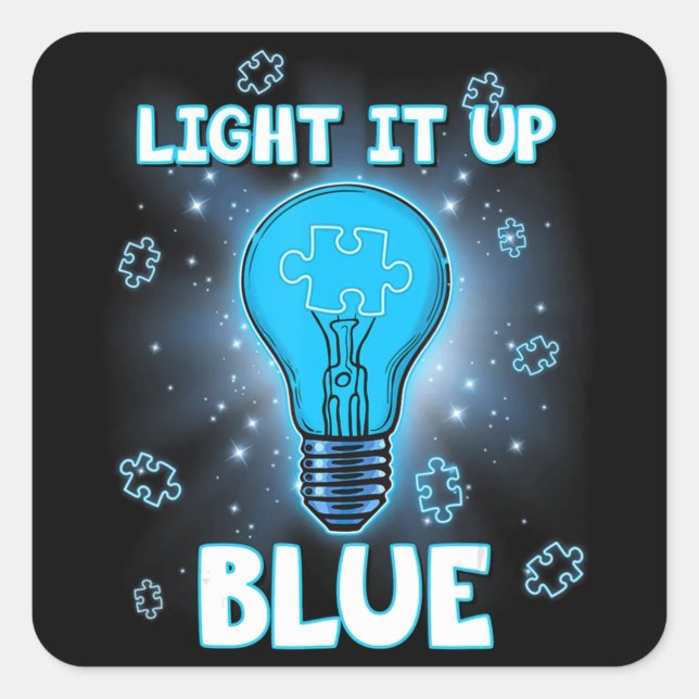 Sticker Carré Light It Up Blue Autism Shirt I Wear Blue For Awar (Devant)