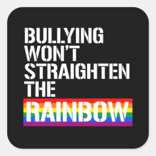 Sticker Carré L'intimidation ne va pas redresser l'arc-en-ciel