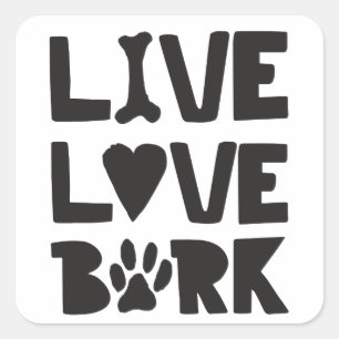 Sticker Carré Live Love Bark Happy Bark Dogs Bark Citations K9 Q