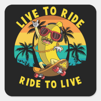 Sticker Carré Live to Ride Ride to Life Banana Skate