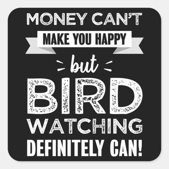 Sticker Carré L'observation d'oiseaux vous rend un cadeau heureu (Devant)