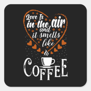 Sticker Carré Love est dans The Air it Smells like Coffee