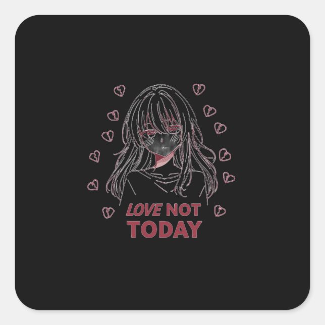 STICKER CARRÉ LOVE NOT TODAY (Devant)