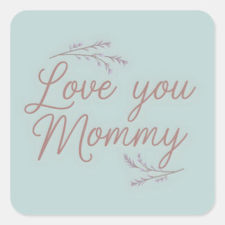 Sticker Carré Love You Maman Élégant Script Floral