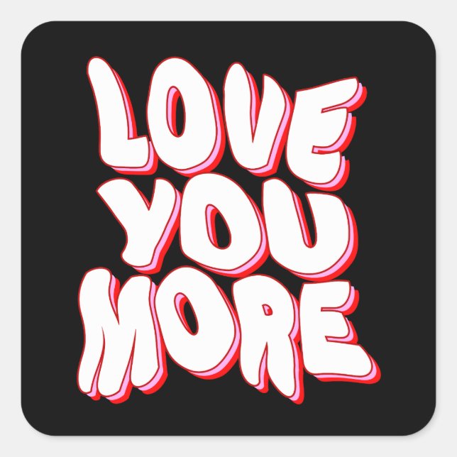Sticker Carré Love You More (Devant)