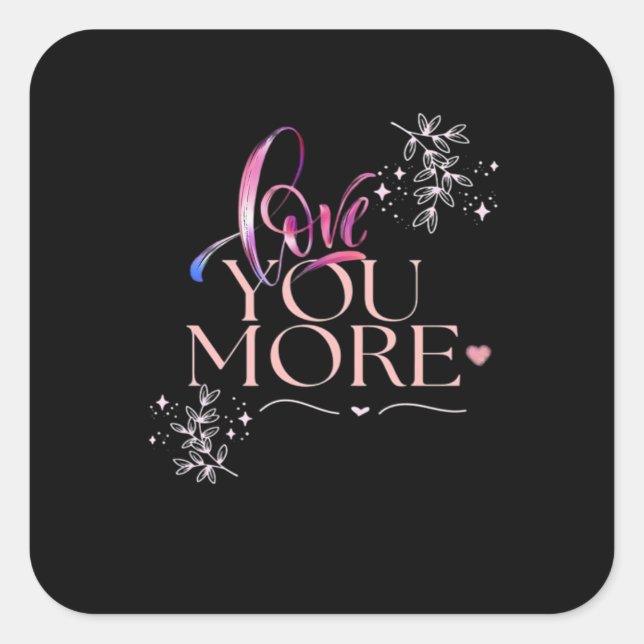 Sticker Carré Love You More Minimal Design  (Devant)