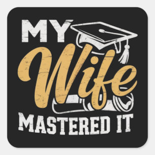 Sticker Carré Ma femme l'a maîtrisé Porte-nom de diplômé de maît
