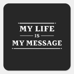 Sticker Carré Ma vie est mon message – Typographie minimale