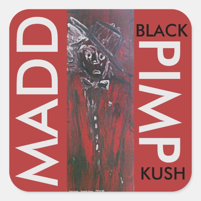 STICKER CARRÉ MADD PIMP NOIR KUSH (Devant)