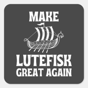Sticker Carré Make Lutefisk Grand Again Humorous Stinky Fish