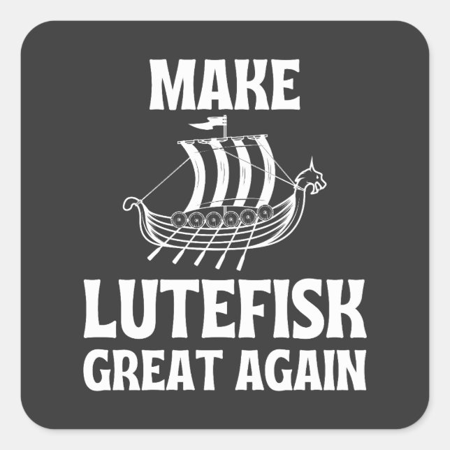 Sticker Carré Make Lutefisk Grand Again Humorous Stinky Fish (Devant)