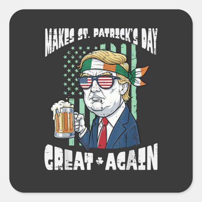 Sticker Carré Make St Patricks Day Great Again Saint Paddys (Devant)
