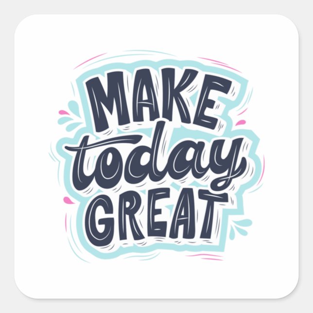 Sticker Carré MAKE TODAY GREAT ESSENTIAL T SHIRTS Classic  (Devant)