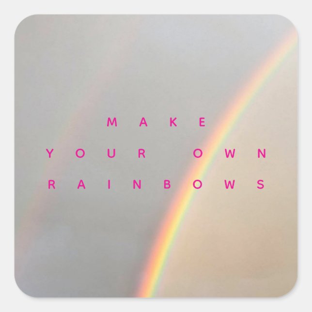 Sticker Carré Make Your Own Rainbows  (Devant)